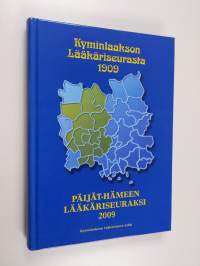 Kyminlaakson lääkäriseurasta Päijät-Hämeen lääkäriseuraksi 1909-2009