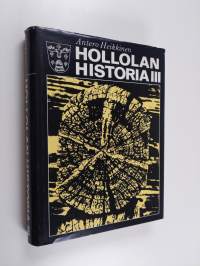 Hollolan historia 3 : Taloudellisen ja kunnallishallinnollisen murroksen vuosista 1860-luvulta toiseen maailmansotaan sekä katsaus Hollolan historiaan 1940-1970
