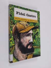 Fidel Castro vasta-alkaville ja edistyville