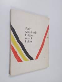 Kuljen missä kuljen
