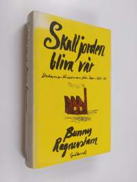 Skall jorden bliva vår : dokumentärroman från åren 1884-86