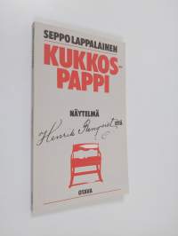 Kukkos-pappi : näytelmä karjalaisesta pastorista, kirjankustantajasta ja herännäisjohtajasta Henrik Renqvististä