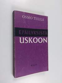 Epäilyksistä uskoon