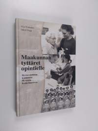 Maakunnan tyttäret opintielle : hyvinvointialan koulutusta 50 vuotta Keski-Suomessa