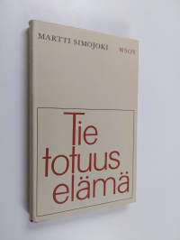 Tie totuus elämä