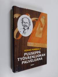 Puuseppä työväenliikkeen palvelijana