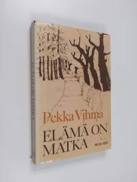 Elämä on matka (signeerattu)