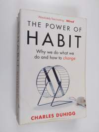 The power of habit : why we do what we do in life and business