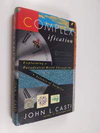 Complexification : explaining a paradoxical world through the science of surprise