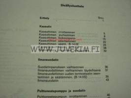 Volvo Huoltokäsikirja osa 2 (23) Korjaus ja huolto Polttonestejärjestelmä, kaasutinmoottorit B 14.0E, B 14.0S 343 -korjaamokirjasarjan osa