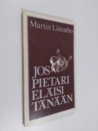 Jos Pietari eläisi tänään