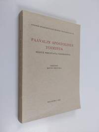 Paavalin apostolinen toiminta : eräitä perustavia näkökohtia = Die apostolische Wirksamkeit des Paulus : Einige grundlegende Gesichtspunkte