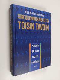 Oikeudenmukaisuutta toisin tavoin : haasteita 90-luvun sosiaalipolitiikalle