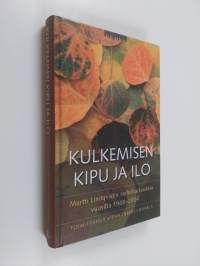 Kulkemisen kipu ja ilo : Martti Lindqvistin radiohartauksia vuosilta 1968-2004