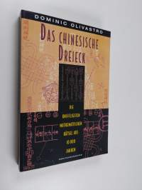 Das chinesische Dreieck - die kniffligsten mathematischen Rätsel aus 10000 Jahren