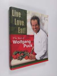 Live, Love, Eat! - The Best of Wolfgang Puck