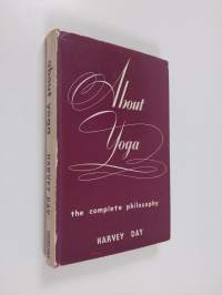 About Yoga - The Complete Philosophy