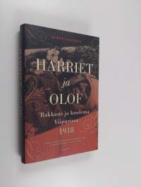 Harriet ja Olof : rakkaus ja kuolema Viipurissa 1918