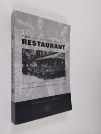 The invention of the restaurant : Paris and modern gastronomic culture