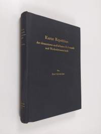 Kurze Repetition : der elementaren und höheren Mathematik und Wechselstromtechnik