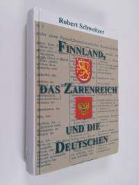 Finnland, das Zarenreich und die Deutschen. Gesammelte Studien zum europäischen Nordosten