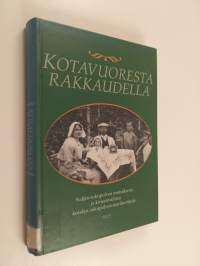 Kotavuoresta rakkaudella : neljän sukupolven muistikuvia ja kirjeenvaihtoa kuuden sukupolven saarihuvilasta