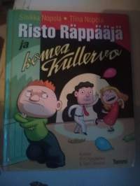 Sinikka ja tiina nopola : Risto räppääjä ja komea kullervo , 6. Painos  , v. 2006