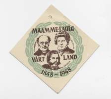 Maamme laulu Värt land 1848-1948  -  pahvimerkki  ,  rintamerkki