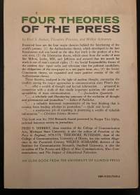 Four Theories of the Press - The Authoritarian, Libertarian, Social Responsibility and Soviet Concepts of what the Press should Be and Do