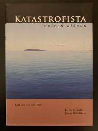 Katastrofista uuteen alkuun