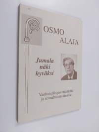 Jumala näki hyväksi : vanhan piispan mietteitä ja reunahuomautuksia (signeerattu, tekijän omiste)