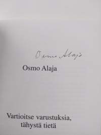 Vartioitse varustuksia, tähystä tietä (signeerattu)