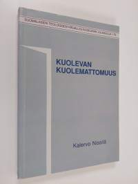 Kuolevan kuolemattomuus : haastattelututkimus lähellä kuolemaa eläneitten kuolemattomuudesta ja kuolemisen psykodynamiikasta