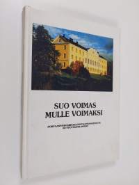 Suo voimas mulle voimaksi : Portaanpään kristillisen kansanopiston 60-vuotisjuhlakirja