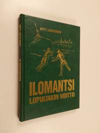 Ilomantsi - lopultakin voitto : Ryhmä Raappanan taistelut 26.7.-13.8.1944