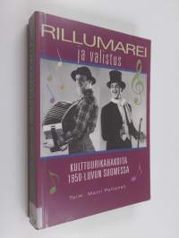 Rillumarei ja valistus : kulttuurikahakoita 1950-luvun Suomessa