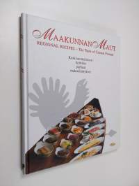 Maakunnan maut : keskisuomalaisen keittiön parhaat makuelämykset = Regional recipes : the taste of Central Finland