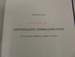 Aatteellista toimeliaisuutta : Turun lotat rauhan ja sodan vuosina