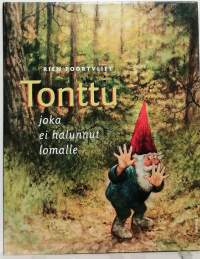 Tonttu  - joka ei halunnut lomalle. (Lastenkirja)