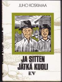 Ja sitten jätkä kuoli, 1986. 2.p. Miehisen raadannan ja sekä sisäiset että ulkoiset esteet voittavan tarmon ylistys. Elämää Pohjolassa -sarjaa.