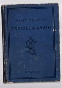 Urheilun avain : rata- ja kenttäurheilutyylien periaatteet ...Kajaani, MikkoOtava 1945.