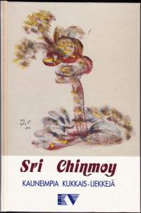 Kauneimpia kukkais-liekkejä, 1990. Kirja sisältää 270 runoa intialaisen runoilijan ja kirjailijan Sri Chinmoyn tuotannosta.