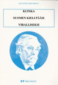 Kuinka suomen kieli pääsi viralliseksi, 1993. Julkaisun 100-vuotisjuhlan (1893) näköispainos