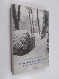 Hovista kartanoksi : itsenäistymisen vuosina 1916-1923