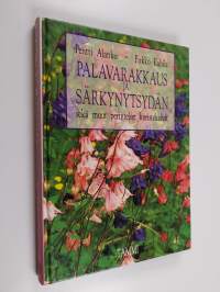 Palavarakkaus ja särkynytsydän sekä muut perinteiset koristekasvit