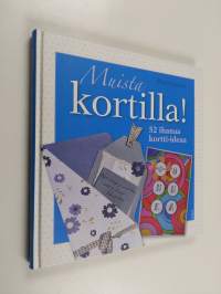 Muista kortilla! : 52 ihanaa kortti-ideaa