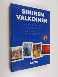 Sininen ja valkoinen : suomalaisten rakkaimmat sävelmät 1917-1992