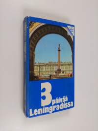 Kolme päivää Leningradissa : lyhyt matkaopas