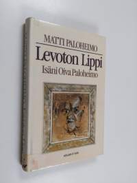 Levoton Lippi : isäni Oiva Paloheimo