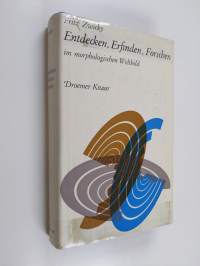 Entdecken, Erfinden, Forschen im Morphologischen Weltbild
